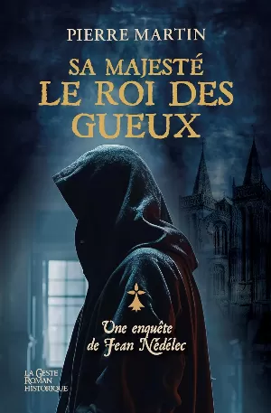 Pierre Martin – Une enquête de Jean Nédélec, Tome 3 : Sa majesté : le roi des Gueux